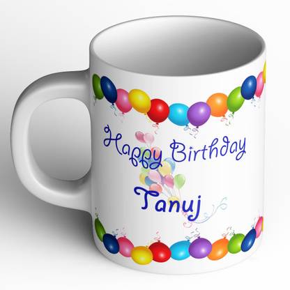 Abaronee Happy Birthday Tanuj b001 Ceramic Coffee Mug