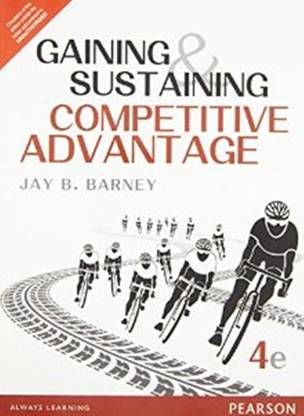 Gaining and Sustaining Competitive Advantage
