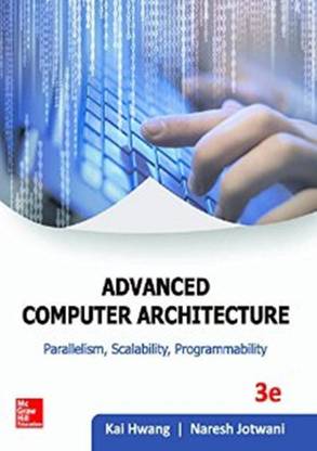 Advance Computer Architect: Parallelism, Scalability, Programmability 3 Edition