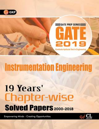 GATE Instrumentation Engineering - 19 Year's Chapter - Wise Solved Papers (2000 - 2018) 2019 Second Edition