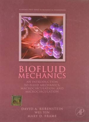 Biofluid Mechanics: An Intro to Fluid Mechanics, Macrocirculation & Microcirculation 1 Edition