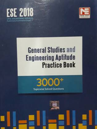 ESE 2018 UPSC ENGINEERING SERVICE PRELIMINARY EXAMINATION PAPER-I GENERAL STUDIES AND ENGINEERING APTITUDE PRACTICE BOOK 3000+ TOPICWISE SOLVED QUESTIONS