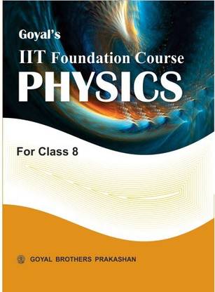 गोयल्स IIT फाउंडेशन कोर्स इन फिज़िक्स फॉर क्लास 8