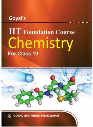 Goyals IIT Foundation Course In Chemistry For Class 10