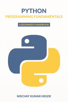 Python Programming Fundamentals  - A Beginner's Handbook