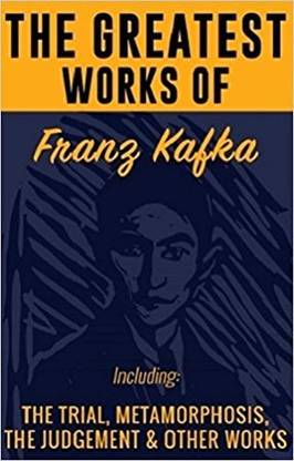 The Greatest Works of Franz Kafka