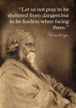Rabindranath Tagore Motivational Quote 2 - Let us not pray to be sheltered from dangers but to be fearless when facing them - Premium Quality Poster For Home And Office Décor Paper Print