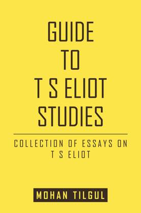 Guide to T S Eliot Studies  - Collection of Essays on T S Eliot