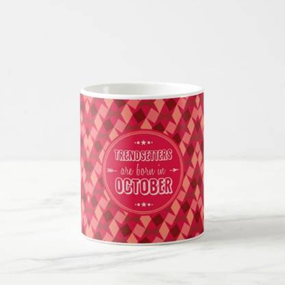 Nutcase Trendsetters are Born In October Ceramic Coffee Mug