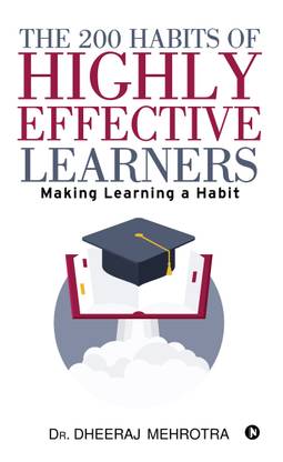 The 200 Habits of Highly Effective Learners  - Making Learning a Habit