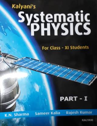 KALYANI'S SYSTEMATIC PHYSICS FOR CLASS-XI PART I