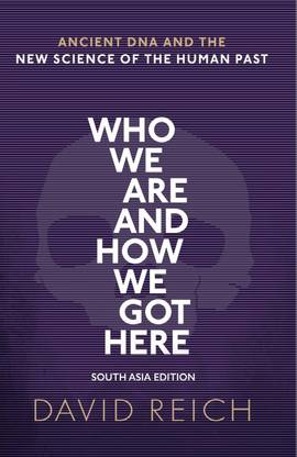 Who We are and How We Got Here  - Ancient DNA and the New Science of the Human Past