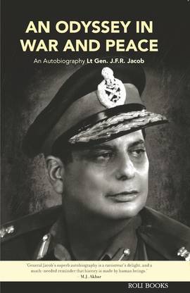 An Odyssey In War And Peace : An Autobiography By Lt. Gen. J.F.R. Jacob