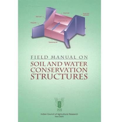 Field Manual on Soil and Water Conservation Structures