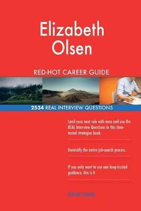 Elizabeth Olsen RED-HOT Career Guide; 2534 REAL Interview Questions