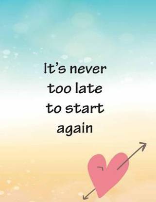 It's never too late to start again