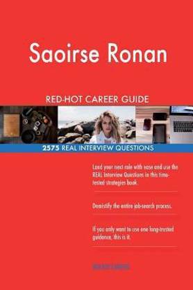 Saoirse Ronan RED-HOT Career Guide; 2575 REAL Interview Questions