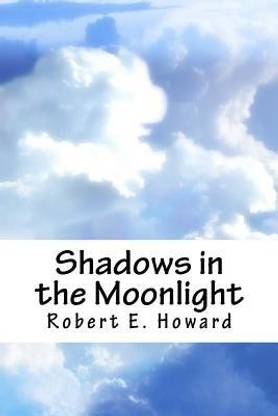 Shadows in the Moonlight