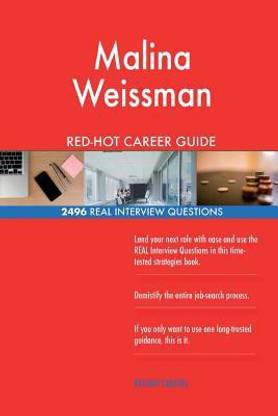 Malina Weissman RED-HOT Career Guide; 2496 REAL Interview Questions