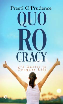 Quorocracy  - 275 Quotes to Conquer Life