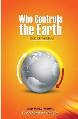 Who Controls The Earth; God Or The Devil?