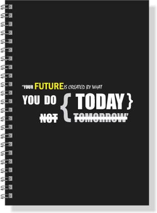 AccuPrints Motivational Quote - ''Your future is created by what you do today not tomorrow'' A5 Diary Ruled 140 Pages