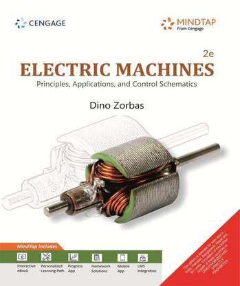 Electric Machines Principles, Applications, and Control Schematics with Mindtap