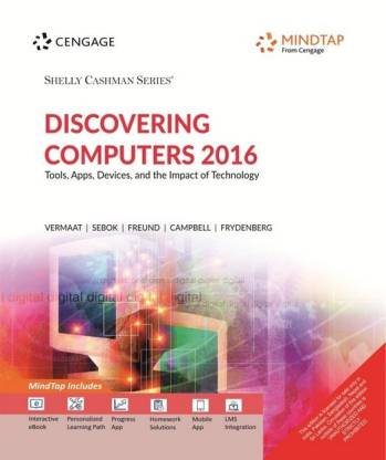 Discovering Computers 2016 Tools, Apps, Devices, and the Impact of Technology with Mindtap
