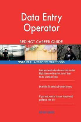 Data Entry Operator RED-HOT Career Guide; 2583 REAL Interview Questions