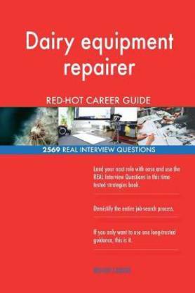 Dairy equipment repairer RED-HOT Career Guide; 2569 REAL Interview Questions