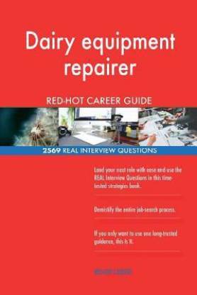 Dairy equipment repairer RED-HOT Career Guide; 2569 REAL Interview Questions