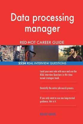Data processing manager RED-HOT Career Guide; 2524 REAL Interview Questions