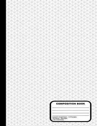 Isometric Grid Graph Paper Notebook - 1/4 Inch Equilateral Triangle Graph Pages - 200 Pages / 100 Sheets, 9-3/4" x 7-1/2"