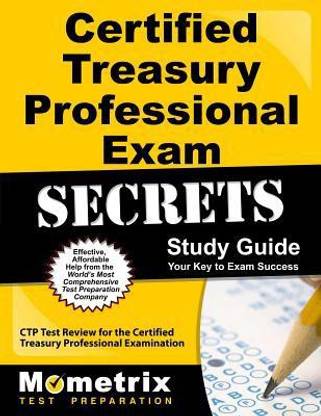 Certified Treasury Professional Exam Secrets Study Guide