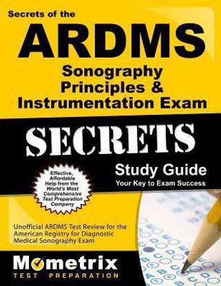 Secrets of the ARDMS Sonography Principles & Instrumentation Exam Study Guide