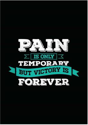 Motivational Quotes - ''Pain is only temporary but victory is forever'' Digitally Printed Paper Wall Poster - [Size- 12x18 inch] Paper Print