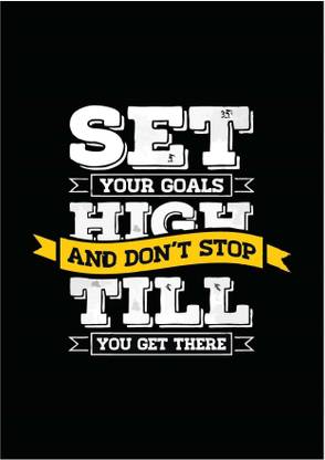 Motivational Quotes - ''Set your goals high and don't stop till you get there'' Digitally Printed Paper Wall Poster - [Size- 12x18 inch] Paper Print