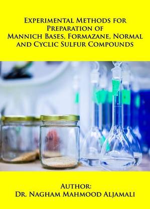 Experimental methods for preparation of mannich bases, formazane, normal and cyclic sulfur cmpounds