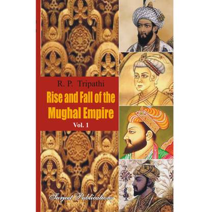Rise and Fall of the Mughal Empire Vol 1 2/e PB