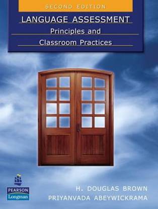 Language Assessment: Principles and Classroom Practices