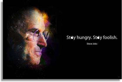 Steve Jobs Quote 'STAY HUNGRY, STAY FOOLISH' Paper Print