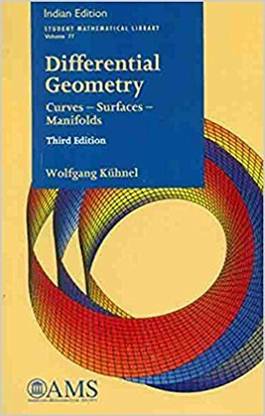 Differential Geometry :Curves-Surfaces- Manifolds