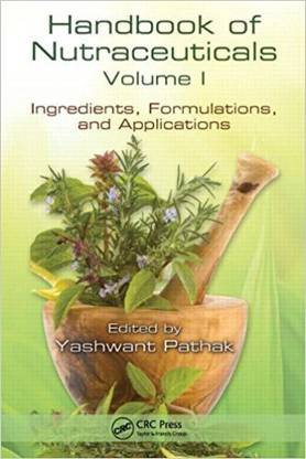 Handbook Of Nutraceuticals: Volume I, Ingredients, Formulations And Applications (Special Indian Edition)