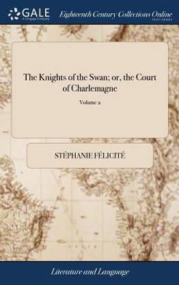 The Knights of the Swan; Or, the Court of Charlemagne