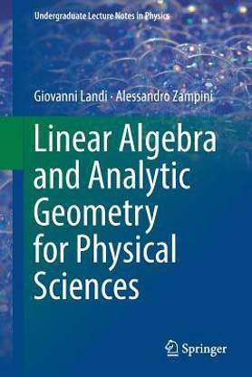 Linear Algebra and Analytic Geometry for Physical Sciences