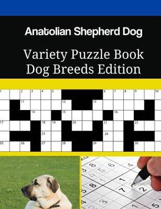 Anatolian Shepherd Dog Variety Puzzle Book Dog Breeds Edition
