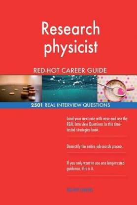 Research physicist RED-HOT Career Guide; 2501 REAL Interview Questions