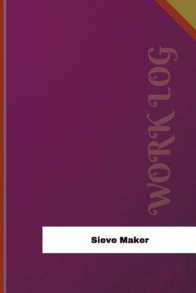 Sieve Maker Work Log
