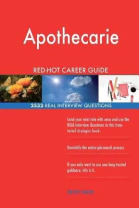 Apothecarie RED-HOT Career Guide; 2532 REAL Interview Questions