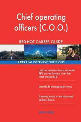 Chief operating officers (C.O.O.) RED-HOT Career; 2535 REAL Interview Questions